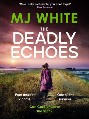 [Cora Lael 04] • The Deadly Echoes